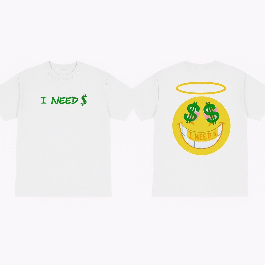 I NEED $ Tee — White